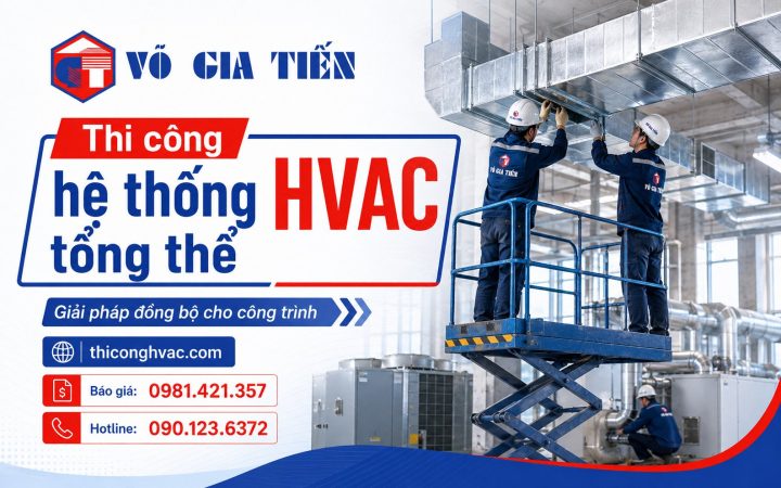 Thi công hệ thống HVAC tổng thể cho công trình