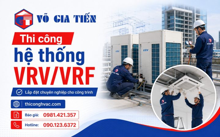 Thi công hệ thống VRV VRF cho công trình