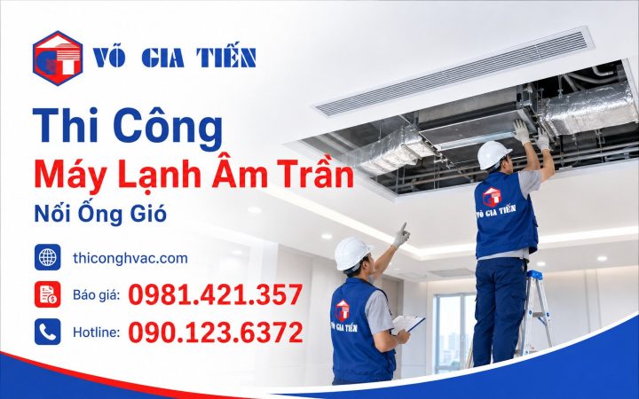 Thi Công Máy Lạnh Âm Trần Nối Ống Gió